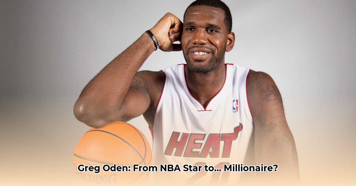 greg-oden-net-worth
